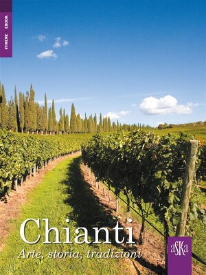cover image of Chianti. Arte, storia, tradizioni